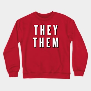 THEY THEM Crewneck Sweatshirt